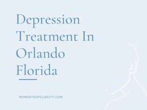 Depression Treatment In Orlando, Florida