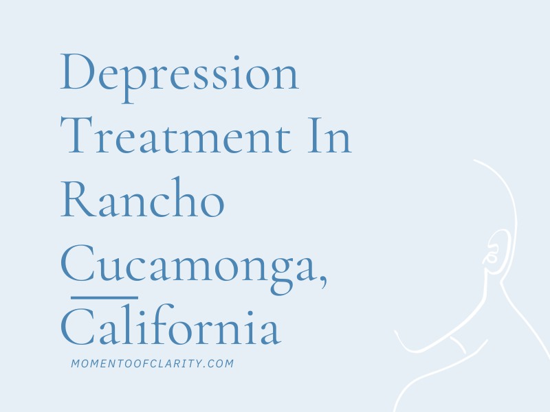 Depression Treatment In Rancho Cucamonga, California