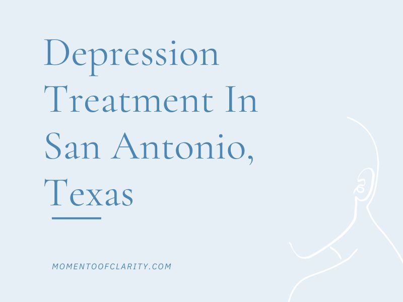 Depression Treatment In San Antonio, Texas