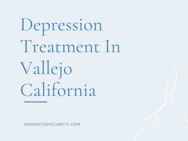 Depression Treatment programs In Vallejo, California