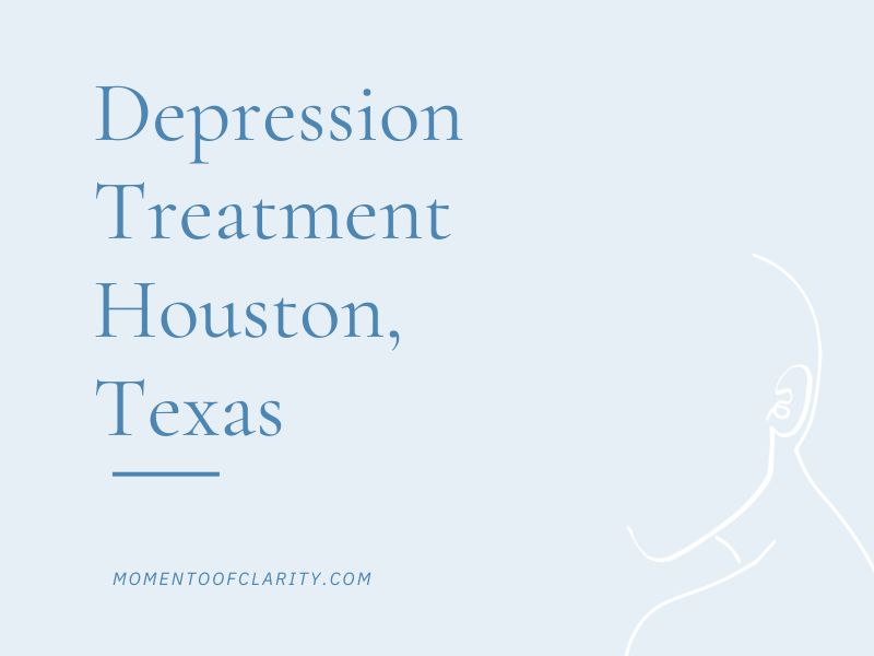 Depression Treatment in Houston, Texas