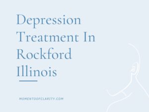 Depression Treatment in Rockford, Illinois