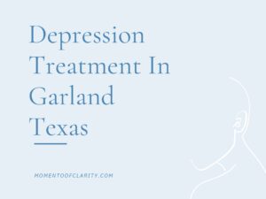 Depression Treatment in Garland, texas