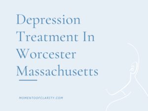 Depression Treatment in Worcester