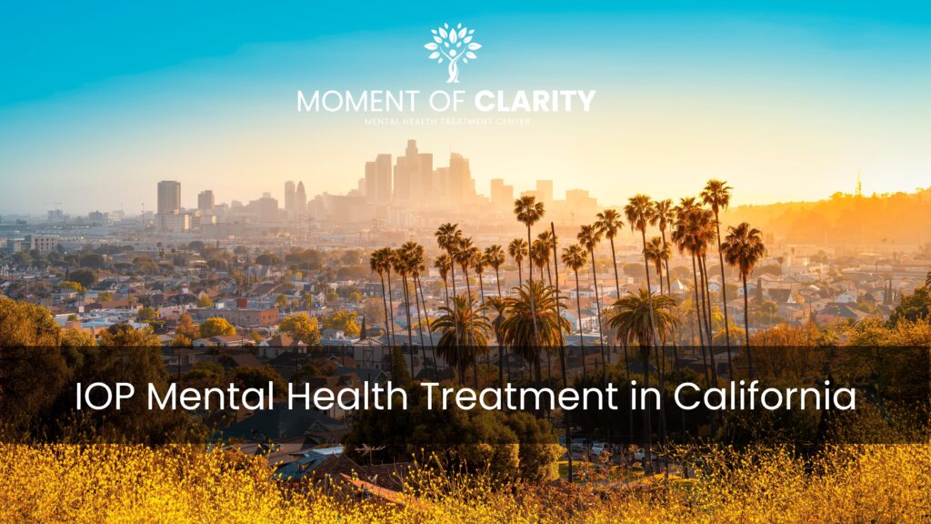 IOP Mental Health Treatment in California