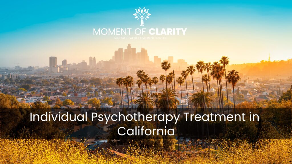 Individual Psychotherapy Treatment in California
